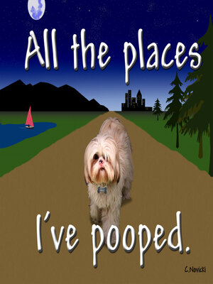 cover image of All the places I've pooped.